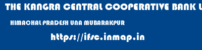 THE KANGRA CENTRAL COOPERATIVE BANK LIMITED  HIMACHAL PRADESH UNA MUBARAKPUR   ifsc code